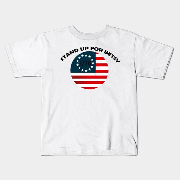 stand up for betsy ross Kids T-Shirt by Snoot store